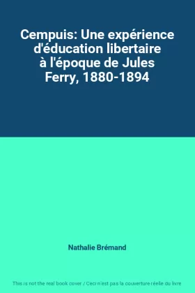 Couverture du produit · Cempuis: Une expérience d'éducation libertaire à l'époque de Jules Ferry, 1880-1894