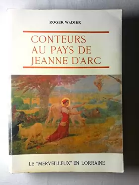 Couverture du produit · Conteurs au pays de Jeanne d'Arc : Le merveilleux en Lorraine