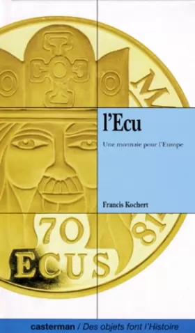 Couverture du produit · L'ECU. Une monnaie pour l'Europe