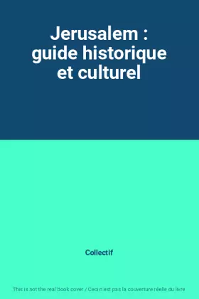 Couverture du produit · Jerusalem : guide historique et culturel