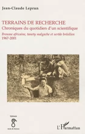 Couverture du produit · Terrains de recherche. Chroniques du quotidien d'un scientifique: Brousse africaine, tanety malgache et sertao brésilien 1967-2