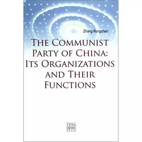 Couverture du produit · The Communist Party of China: Its Organizations and Their Functions (Chinese Communist Party Series)(English Edition)