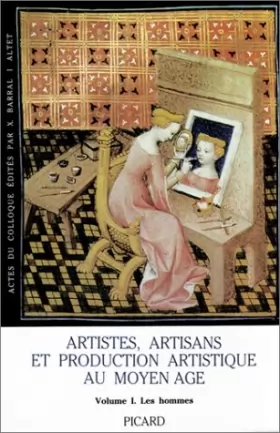 Couverture du produit · Artistes, artisans et production artistique au Moyen Âge. Les hommes, volume 1