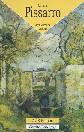 Couverture du produit · Camille Pissarro (1830-1903) : Le bonheur de peindre