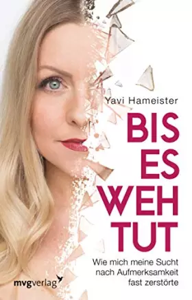 Couverture du produit · Bis es wehtut: Wie mich meine Sucht nach Aufmerksamkeit fast zerstörte