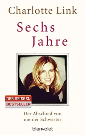 Couverture du produit · Sechs Jahre: Der Abschied von meiner Schwester