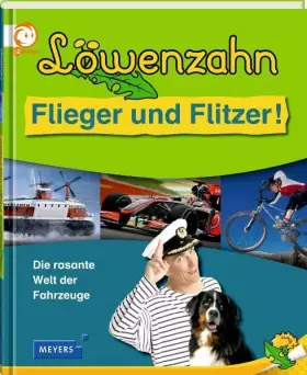 Couverture du produit · Löwenzahn - Flieger und Flitzer: Die rasante Welt der Fahrzeuge