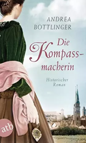 Couverture du produit · Die Kompassmacherin: Historischer Roman