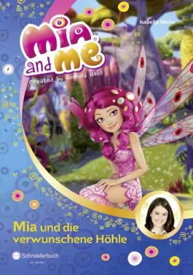 Couverture du produit · Mohn, I: Mia and me 10: Mia und die verwunschene Höhle
