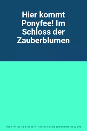 Couverture du produit · Hier kommt Ponyfee! Im Schloss der Zauberblumen