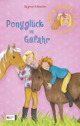 Couverture du produit · Ellie & Möhre - Ein Pony packt aus, Band 04: Ponyglück in Gefahr