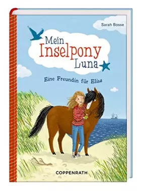 Couverture du produit · Mein Inselpony Luna 01. Eine Freundin für Elisa: Eine Freundin für Elisa