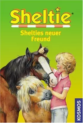 Couverture du produit · Shelties neuer Freund: Sheltie - Das kleine Pony mit dem grossen Herz