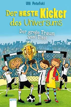 Couverture du produit · Potofski, U: beste Kicker des Universums/Traum vom Titel