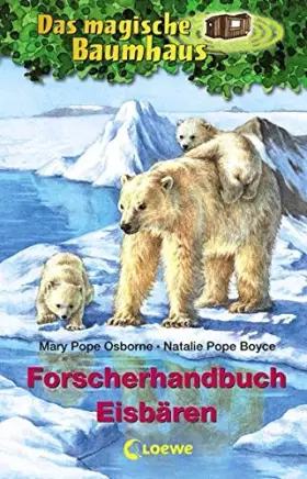 Couverture du produit · Das magische Baumhaus Forscherhandbuch. Eisbären: Forscherhandbuch