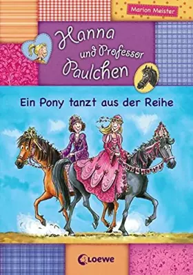 Couverture du produit · Hanna und Professor Paulchen 04. Ein Pony tanzt aus der Reihe
