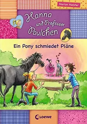 Couverture du produit · Hanna und Professor Paulchen 03. Ein Pony schmiedet Pläne