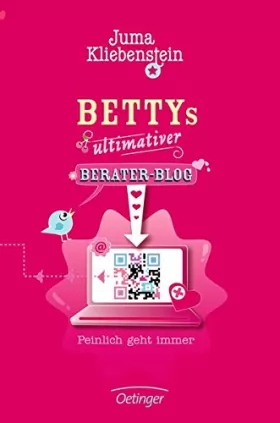 Couverture du produit · Bettys ultimativer Berater-Blog. Peinlich geht immer