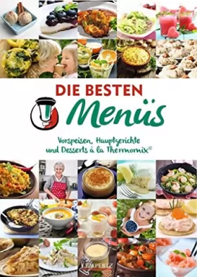 Couverture du produit · mixtipp Die besten Menüs: Vorspeisen, Hauptgerichte und Desserts á la Thermomix®