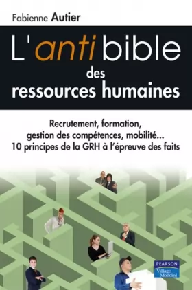 Couverture du produit · L'Antibible des ressources humaines: 10 principes de la gestion des ressources humaines à l'épreuve des faits