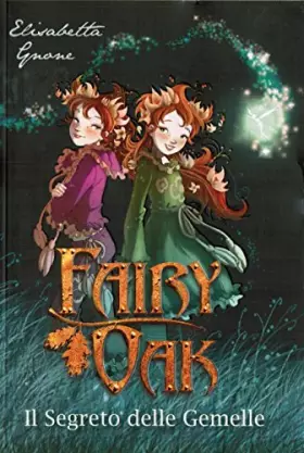 Couverture du produit · Il segreto delle gemelle. Fairy Oak