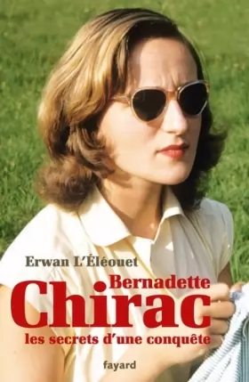 Couverture du produit · Bernadette Chirac, les secrets d'une conquête