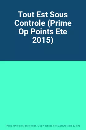 Couverture du produit · Tout Est Sous Controle (Prime Op Points Ete 2015)