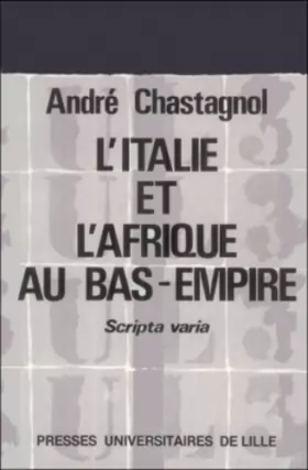 Couverture du produit · L'Italie et l'Afrique au Bas-Empire. Scripta varia