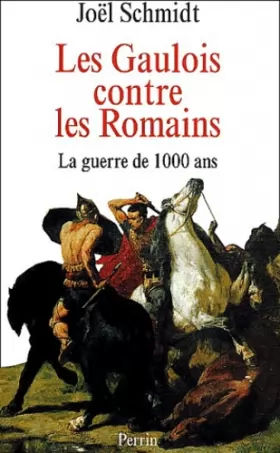 Couverture du produit · Les Gaulois contre les Romains : La Guerre de 1000 ans