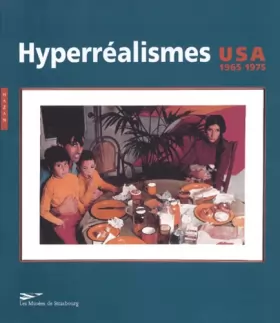 Couverture du produit · Les Hyperréalismes : USA 1965-1975