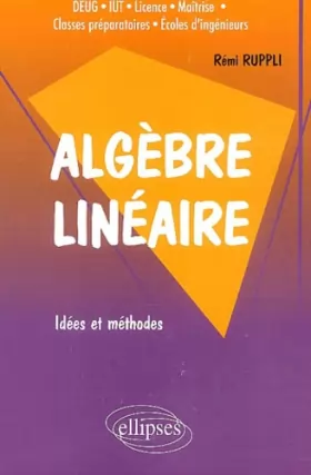 Couverture du produit · Algèbre linéaire : Idées et méthodes