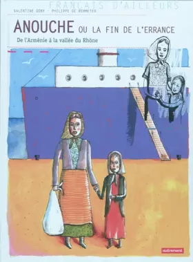 Couverture du produit · Anouche ou la fin de l'errance : De l'Arménie à la vallée du Rhône