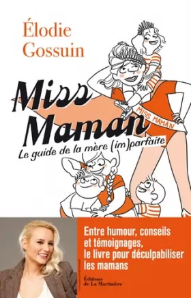 Couverture du produit · Miss Maman. Guide de la mère (im)parfaite
