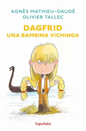 Couverture du produit · Dagfrid una bambina vichinga (Superbaba)