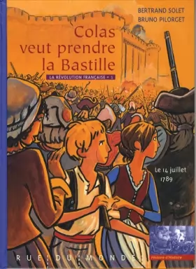Couverture du produit · La Révolution française, Tome 1 : Colas veut prendre la Bastille