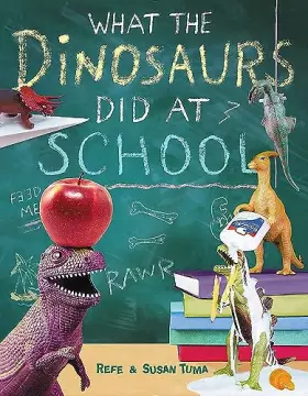 Couverture du produit · What the Dinosaurs Did at School