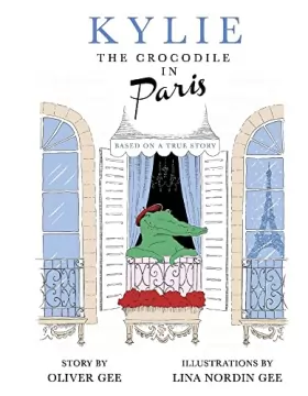 Couverture du produit · Kylie the Crocodile in Paris (Paris Animal World)