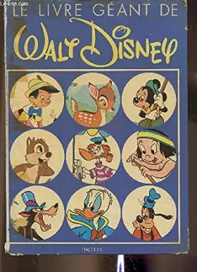 Couverture du produit · LE LIVRE GEANT DE WALT DISNEY