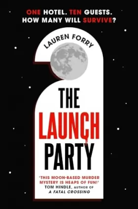 Couverture du produit · The Launch Party: The ultimate locked room mystery set in the first hotel on the moon