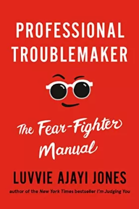 Couverture du produit · Professional Troublemaker: The Fear-Fighter Manual