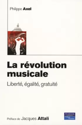 Couverture du produit · La révolution musicale. Liberté, égalité, gratuité.