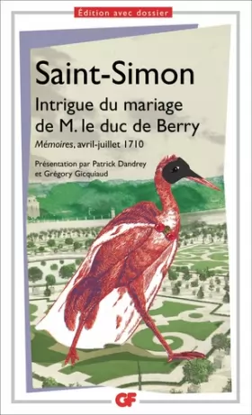 Couverture du produit · Intrigue du mariage de M. le duc de Berry : Mémoires, avril-juillet 1710