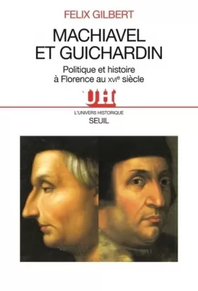 Couverture du produit · Machiavel et Guichardin. Politique et histoire à Florence au XVIe siècle