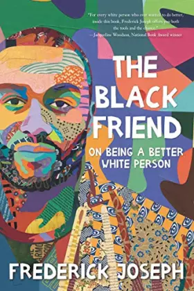 Couverture du produit · The Black Friend: On Being a Better White Person