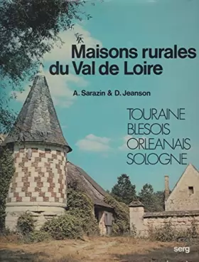 Couverture du produit · Maisons rurales du Val de Loire. Touraine, Blésois, Orléanais, Sologne.