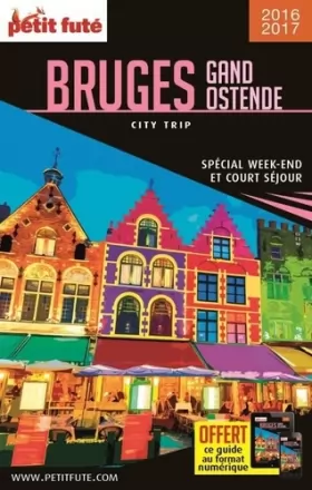 Couverture du produit · Guide Bruges - Gand - Ostende 2017 City trip Petit Futé