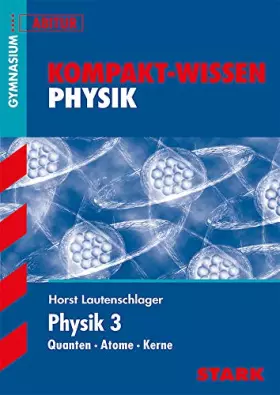 Couverture du produit · Lautenschlager, H: Kompakt-Wissen Gymnasium - Physik 3