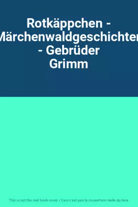 Couverture du produit · Rotkäppchen - Märchenwaldgeschichten - Gebrüder Grimm