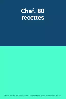 Couverture du produit · Chef. 80 recettes
