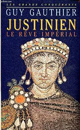 Couverture du produit · Justinien : Le rêve impérial